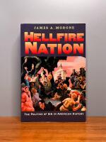 Hellfire Nation: The Politics of Sin in American History