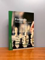 F&ouml;rhandla : f&ouml;rhandlingsteknik f&ouml;r vinnare