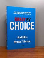 Great by Choice : hur n&aring;gra f&ouml;retag blomstrar trots os&auml;kerhet, kaos och (o)tu