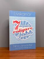 Livskarri&auml;r : 7 steg till ett roligare jobb