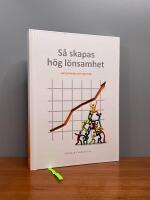 S&aring; skapas h&ouml;g l&ouml;nsamhet : L&ouml;nsamhetens fyra grunder