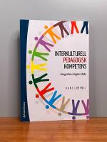 Interkulturell pedagogisk kompetens : integration i dagens skola