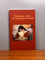 Kunskapens v&auml;gar och forskningens praktik : En v&auml;nbok till Boel Berner