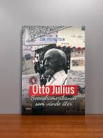 Otto Julius : svenskamerikanen som v&auml;nde &aring;ter