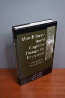 Mindfulness-based cognitive therapy for depression : a new approach to preventing relapse