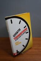 Effektiv tidshantering : f&aring; mer gjort p&aring; kortare tid