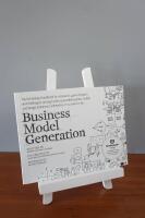 Business Model Generation: A Handbook for Visionaries, Game Changers, and C