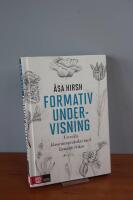 Formativ undervisning : utveckla klassrumspraktiker med l&auml;randet i fokus