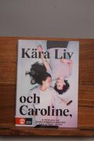 K&auml;ra Liv och Caroline : Liv Str&ouml;mquist och Caroline Ringskog Ferrada-Noli svarar p&aring; fr&aring;gor om livet