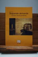 Skapande skrivande - kursbok i litter&auml;r gestaltn.