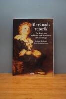 Marknadsretorik : en bok om reklam och konsten att &ouml;vertyga