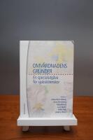 Omv&aring;rdnadens grunder : en specialutg&aring;va f&ouml;r sjuksk&ouml;terskor