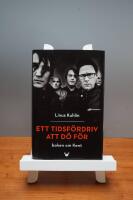 Ett tidsf&ouml;rdriv att d&ouml; f&ouml;r : boken om Kent