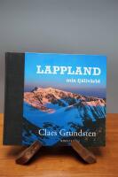 Lappland : min fj&auml;llv&auml;rld