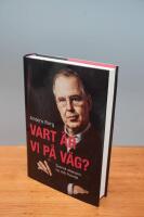 Vart &auml;r vi p&aring; v&auml;g? : Svensk ekonomi nu och fram&aring;t