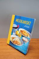 Mexikanskt: &Auml;kta burritos, tacos, salsor och mycket mer