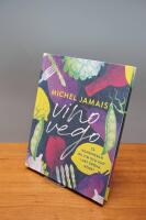 Vino vego : s&aring; kombinerar du vin och  mat i det gr&ouml;na k&ouml;ket