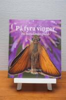 P&aring; fyra vingar : en hotad m&aring;ngfald