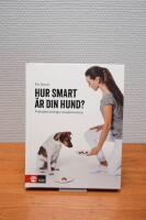 Hur smart &auml;r din hund : praktiska &ouml;vningar att g&ouml;ra hemma