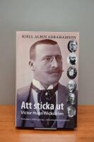 Att sticka ut : Victor Hugo Wickstr&ouml;m F&ouml;rfattaren tidningsman, v&auml;rldsresen&auml;