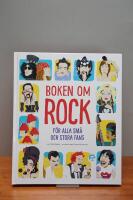 Boken om rock : f&ouml;r alla sm&aring; och stora fans