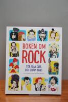 Boken om rock : f&ouml;r alla sm&aring; och stora fans