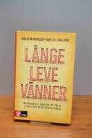 L&auml;nge leve v&auml;nner : forskning och f&auml;rdigheter f&ouml;r att st&auml;rka dina v&auml;nskapsrelationer