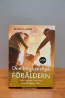 Den h&ouml;gk&auml;nsliga f&ouml;r&auml;ldern : gl&auml;ns i din roll - &auml;ven i en &ouml;verv&auml;ldigande v&auml;rld