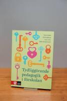 Tydligg&ouml;rande pedagogik i f&ouml;rskolan