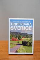 Underbara Sverige : guide f&ouml;r utflykter &aring;ret runt fr&aring;n s&ouml;der till norr