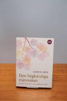 Den h&ouml;gk&auml;nsliga m&auml;nniskan : konsten att m&aring; bra i en &ouml;verv&auml;ldigande v&auml;rld