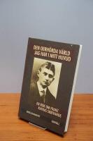 Den oerh&ouml;rda v&auml;rld jag har i mitt huvud : en bok om Franz Kafkas skrivande
