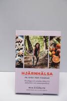 Hj&auml;rnh&auml;lsa - p&aring; dina fem fingrar : f&ouml;rebygg och minska risken f&ouml;r alzheimer och minnesproblem