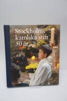 Stockholms katolska stift 50 &aring;r