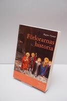 F&ouml;rlorarnas historia : katolskt liv i Sverige fr&aring;n Gustav Vasa till drottning Kristina