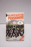 Bli inte bl&aring;st p&aring; pensionen! : en bok om att g&ouml;ra r&auml;tt val