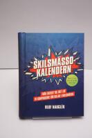 Skilsm&auml;ssokalendern : fr&aring;n skitliv till ditt liv : en kompisguide f&ouml;r killar i skilsm&auml;ssa