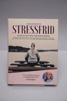 Stressfrid : svaren du s&ouml;ker f&ouml;r ett friskare liv