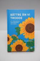 B&auml;ttre &auml;n vi trodde : att f&ouml;rvandlas som m&auml;nniska och kyrka