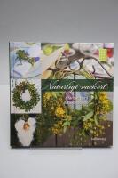 Naturligt vackert : kransar, pynt & dekorationer