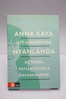Att undervisa nyanl&auml;nda : metoder, reflektioner och erfarenheter