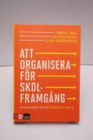 Att organisera f&ouml;r skolframg&aring;ng : strategier f&ouml;r en likv&auml;rdig skola