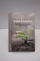Frihet att f&ouml;r&auml;ndra : fyra strategier f&ouml;r att maximera din inre drivkraft