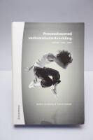 Processbaserad verksamhetsutveckling : varf&ouml;r, vad, hur?