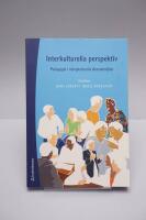 Interkulturella perspektiv : pedagogik i m&aring;ngkulturella l&auml;randemilj&ouml;er