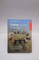 Tillitsbaserat ledarskap : Fr&aring;n pinnr&auml;knande till samskapande
