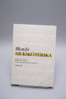 Bli en fri sjuksk&ouml;terska : en nyckel till framg&aring;ng i sjuksk&ouml;terskekarri&auml;ren