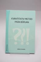Kvantitativ metod fr&aring;n b&ouml;rjan