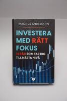 Investera med r&auml;tt fokus : 15 r&aring;d som tar dig till n&auml;sta niv&aring;