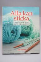 Alla kan sticka : l&auml;r dig sticka med tydliga steg f&ouml;r steg-intruktioner